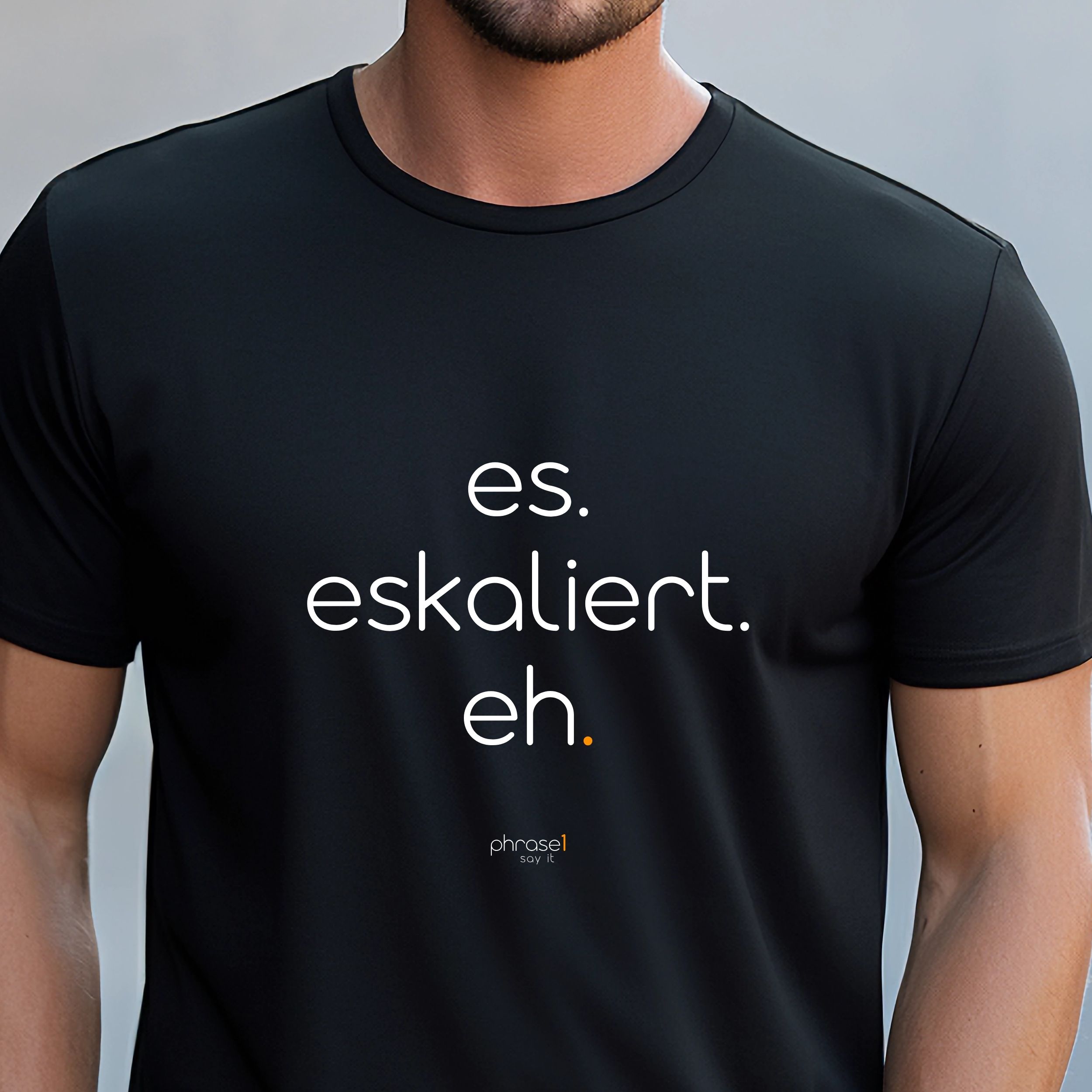 es. eskaliert. eh. T-Shirt mit lustigem Spruch